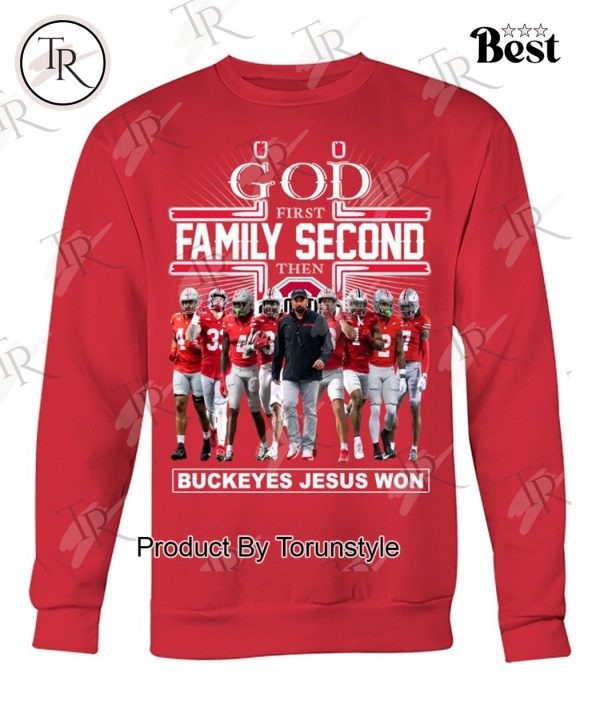 God First Family Second Then Buckeyes Jesus Won T-Shirt