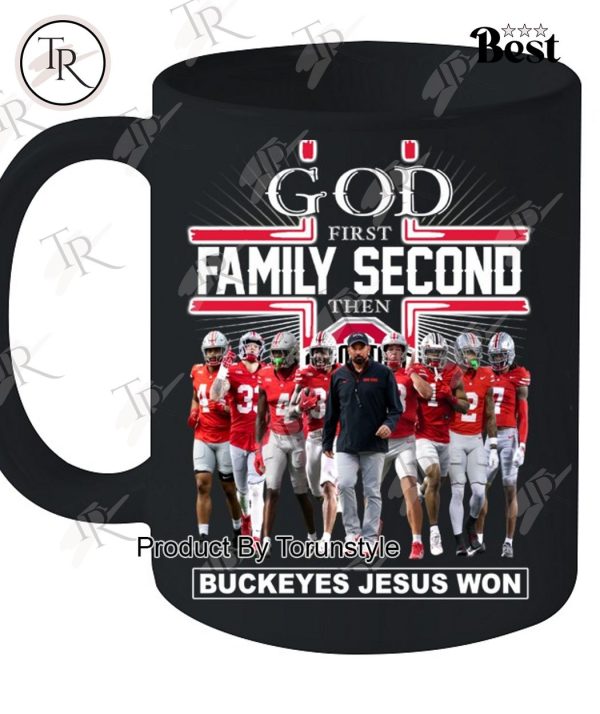 God First Family Second Then Buckeyes Jesus Won T-Shirt