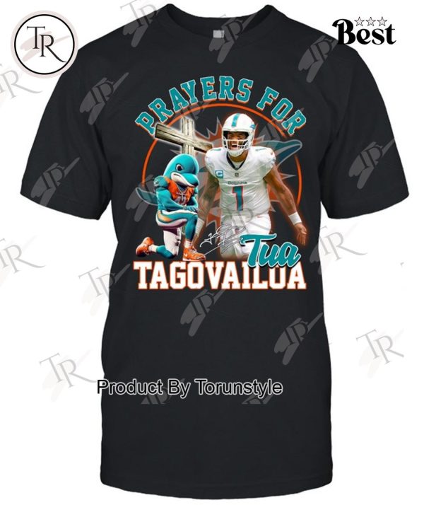 Miami Dolphins Prayers For Tua Tagovailoa T-Shirt