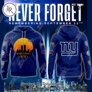 2024 New York Giants Never Forget 9 11 Hoodie