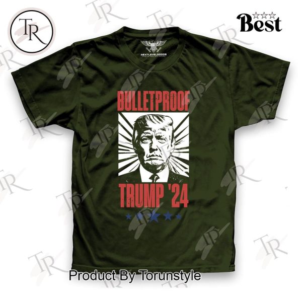 Bulletproof Trump ’24 T-Shirt