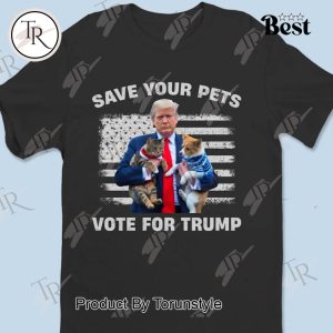 Save Your Pets, Vote For Trump T-Shirt