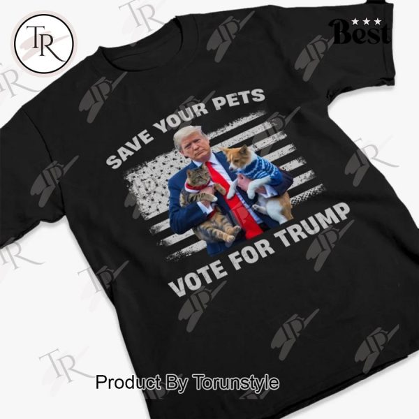 Save Your Pets, Vote For Trump T-Shirt