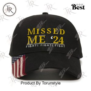 Donald Trump Missed Me ’24 Fight! Fight! Fight! Classic Cap