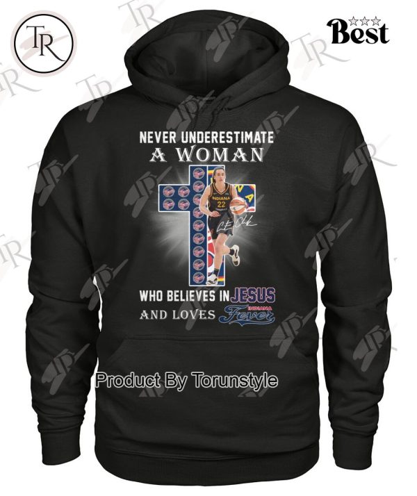 Never Underestimate A Woman Who Believes In Jesus And Loves Indiana Fever T-Shirt