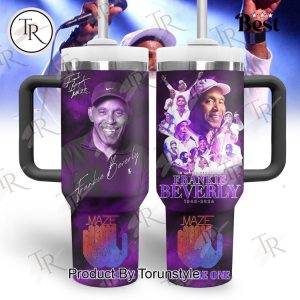 In Loving Memory Of Frankie Beverly 1946-2024 We Are One 40oz Tumbler