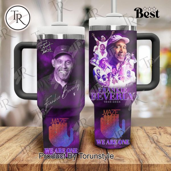 In Loving Memory Of Frankie Beverly 1946-2024 We Are One 40oz Tumbler