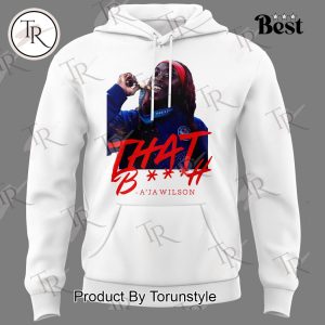 That Bitch A’ja Wilson Hoodie