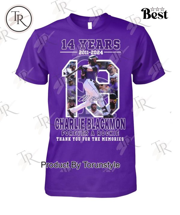 14 Years 2011-2024 Charlie Blackmon Forever A Rockie Thank You For The Memories T-Shirt