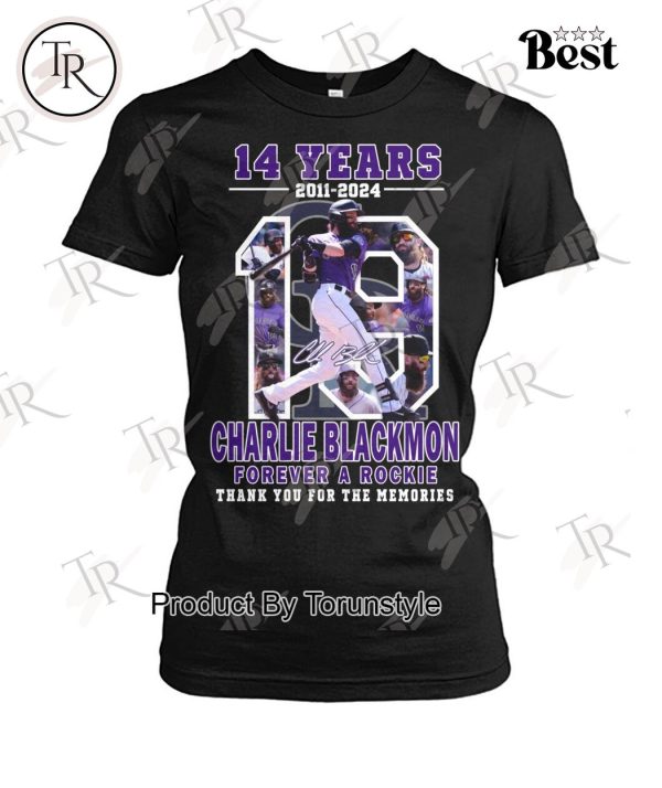 14 Years 2011-2024 Charlie Blackmon Forever A Rockie Thank You For The Memories T-Shirt