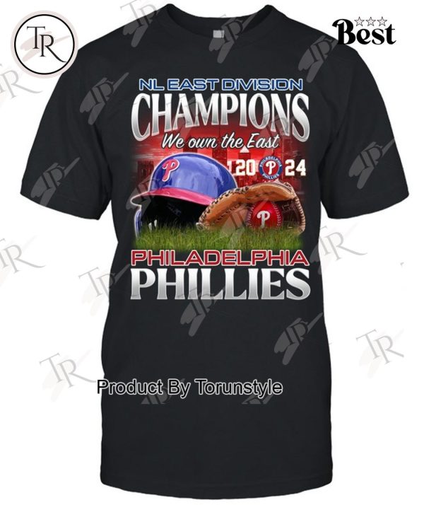 NL East Division Champions We Own The East 2024 Philadelphia Phillies T-Shirt