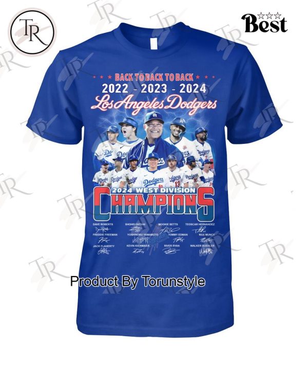 Back To Back To Back 2022 2023 2024 Los Angeles Dodgers 2024 West Division Champions T-Shirt