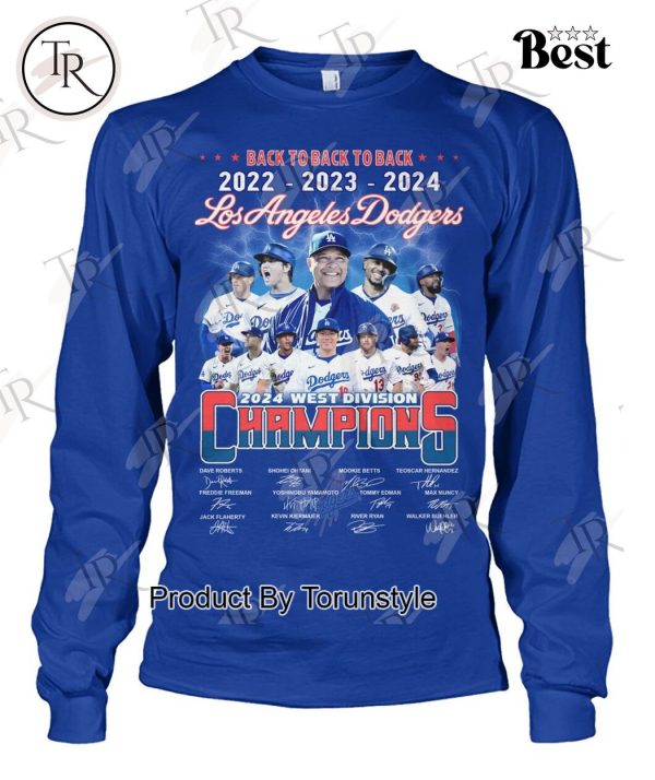 Back To Back To Back 2022 2023 2024 Los Angeles Dodgers 2024 West Division Champions T-Shirt