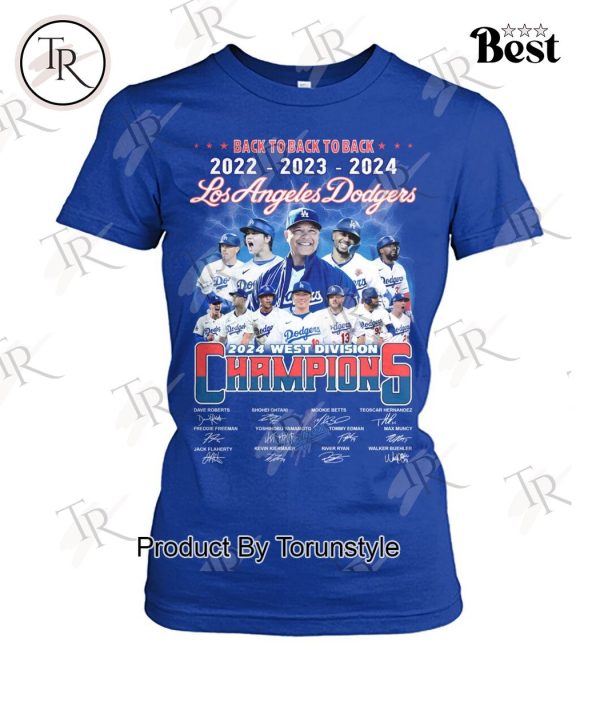 Back To Back To Back 2022 2023 2024 Los Angeles Dodgers 2024 West Division Champions T-Shirt