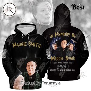 In Memory Of Maggie Smith 1934-2024 Hogwarts Will Never Be The Same Again Hoodie