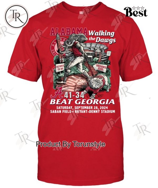 Alabama Walking The Dawgs Beat Georgia 41-34 Bryant-Denny Stadium T-Shirt