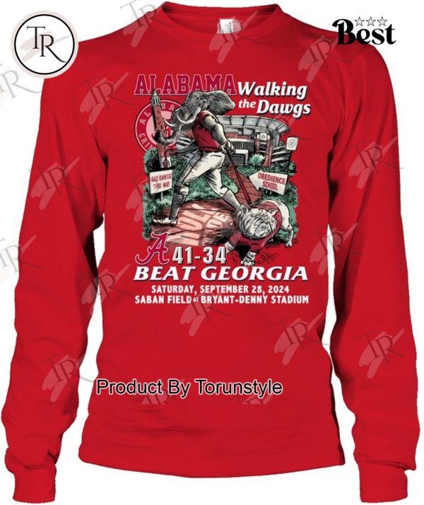 Alabama Walking The Dawgs Beat Georgia 41-34 Bryant-Denny Stadium T-Shirt