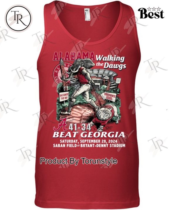 Alabama Walking The Dawgs Beat Georgia 41-34 Bryant-Denny Stadium T-Shirt