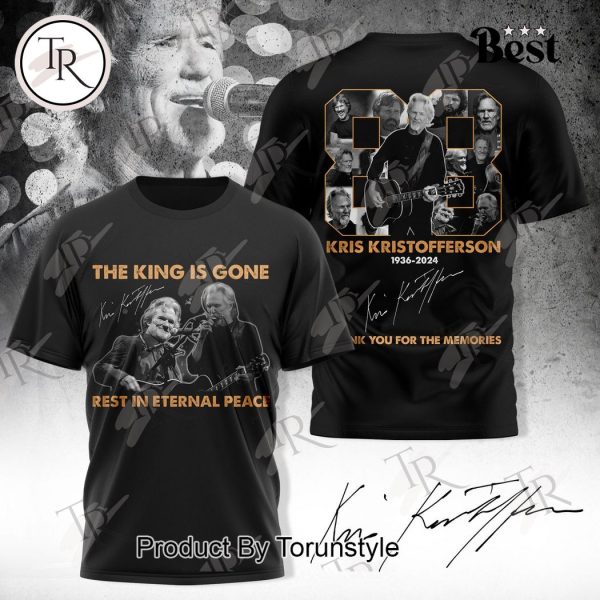 The King Is Gone Rest In Eternal Peace Kris Kristofferson 1959-2024 Thank You For The Memories T-Shirt