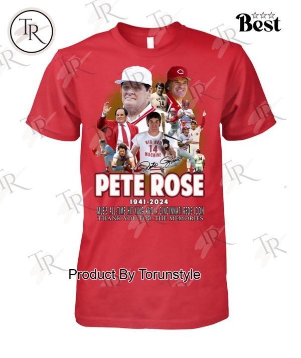 Pete Rose 1941-2024 MLB’s All-Time Hit King And A Cincinnati Reds Icon Thank You For The Memories T-Shirt