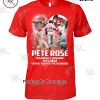 Pete Rose Charlie Hustle – The Hit King 1941-2024 Thank You For The Memories T-Shirt