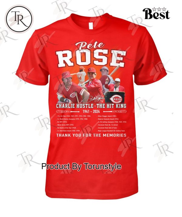 Pete Rose Charlie Hustle – The Hit King 1941-2024 Thank You For The Memories T-Shirt