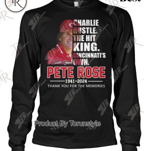 Charlie Hustle The Hit King Cincinnati’s Own Pete Rose Thank You For The Memories T-Shirt