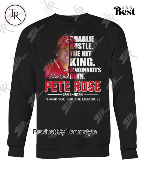 Charlie Hustle The Hit King Cincinnati’s Own Pete Rose Thank You For The Memories T-Shirt