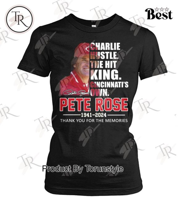 Charlie Hustle The Hit King Cincinnati’s Own Pete Rose Thank You For The Memories T-Shirt