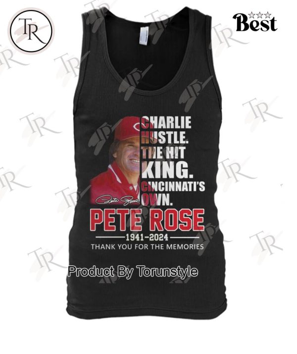 Charlie Hustle The Hit King Cincinnati’s Own Pete Rose Thank You For The Memories T-Shirt