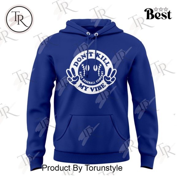 Los Angeles Dodgers Don’t Kill My Vibe Hoodie