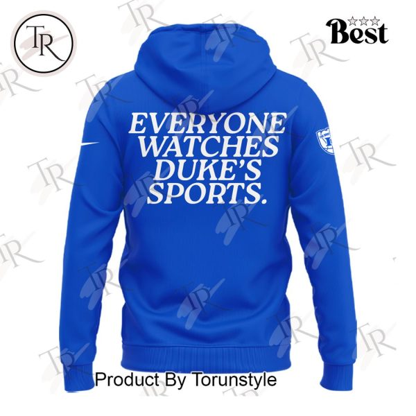 Duke Blue Planet 2024-25 Episode 4 Everyone Watches Duke’s Sports Hoodie, Longpants, Cap