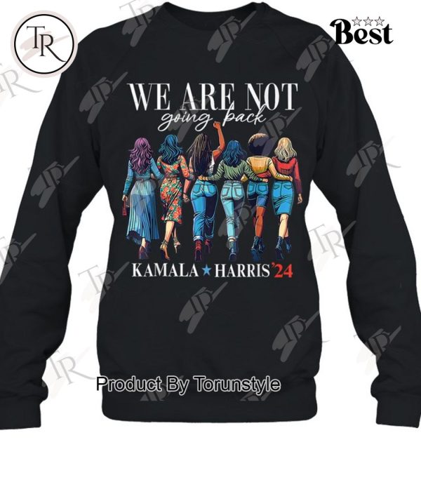 We Are Not Going Back Kamala Harris Waltz 24 Madam President T-Shirt