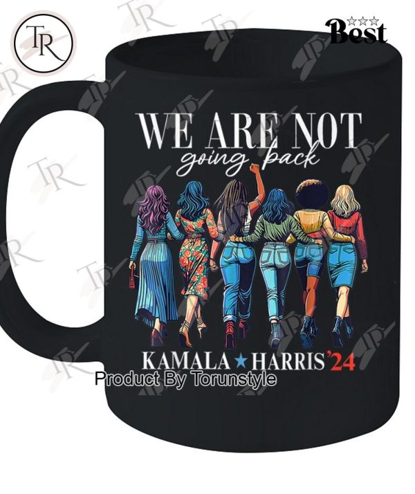 We Are Not Going Back Kamala Harris Waltz 24 Madam President T-Shirt