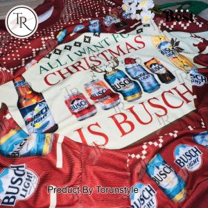 Busch Beer Christmas Sweater – All I Want for Christmas is Busch – Festive Holiday Sweatshirt for Beer Lovers