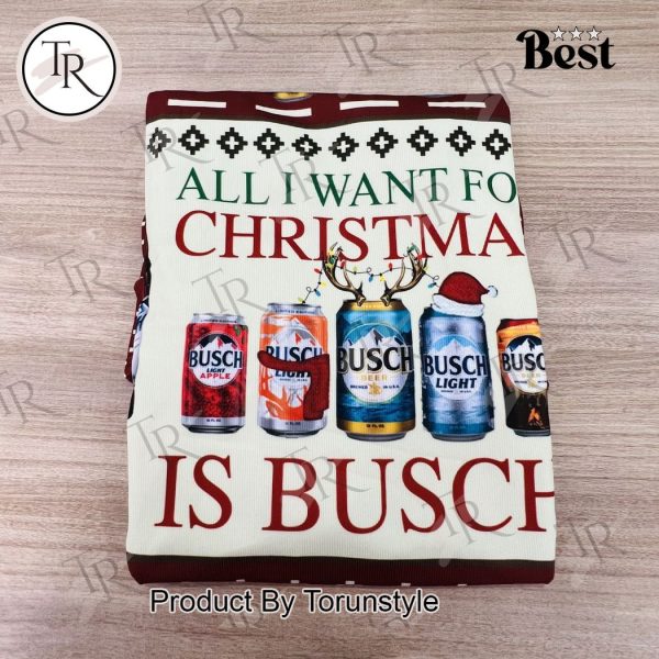 Busch Beer Christmas Sweater – All I Want for Christmas is Busch – Festive Holiday Sweatshirt for Beer Lovers