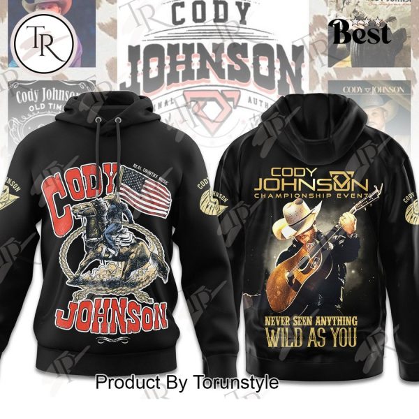 Cody Johnson Championship Event Never Seen Anything Wild As You Hoodie