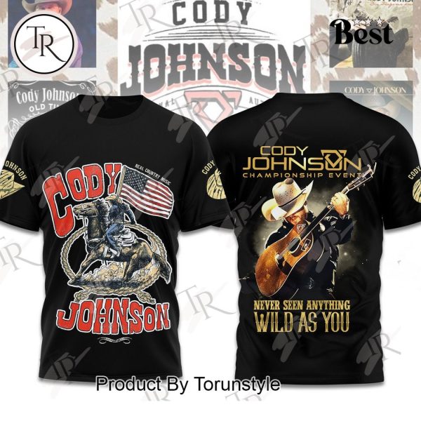 Cody Johnson Championship Event Never Seen Anything Wild As You Hoodie