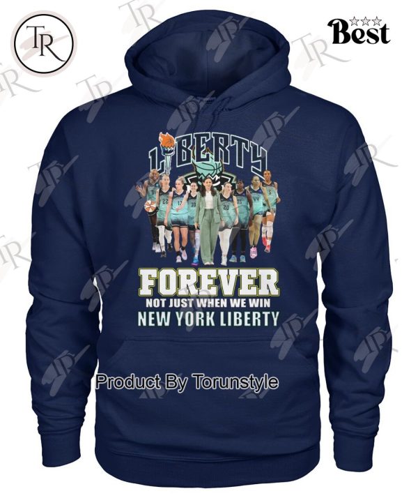 Liberty Forever Not Just When We Win New York Liberty T-Shirt