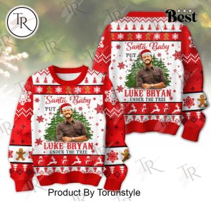 Santa Baby Put Luke Bryan Under The Tree Sweater