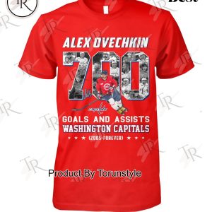 Alex Ovechkin 700 Goals And Assists Washington Capitals 2005-Forever T-Shirt