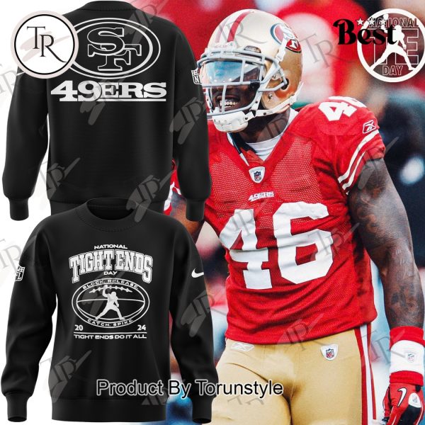 San Francisco 49ers National Tight Ends Day 2024 Hoodie