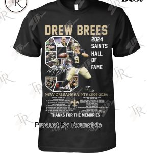 Drew Brees 2024 Saints Hall Of Fame Thanks For The Memories T-Shirt