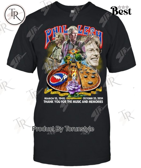 Phil Lesh March 15, 1940 – October 25, 2024 Thank You For The Music And Memories T-Shirt