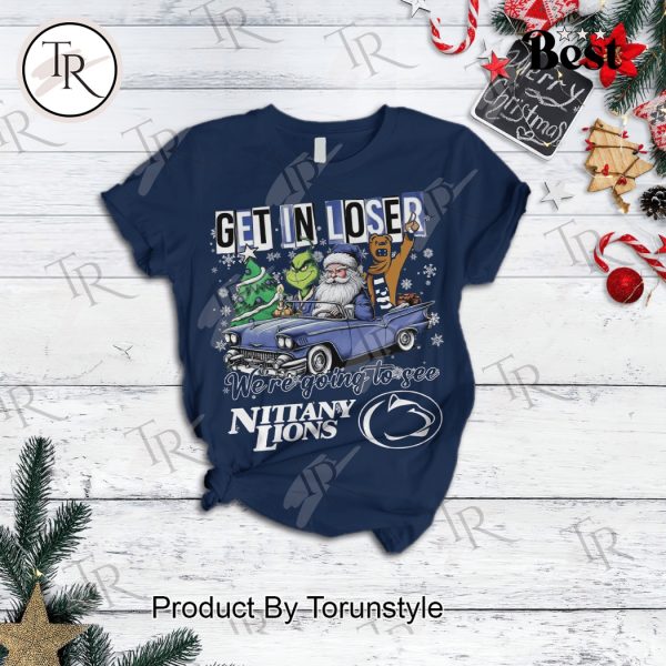 Get In Loser We’re Going To See Nittany Lions Pajamas Set