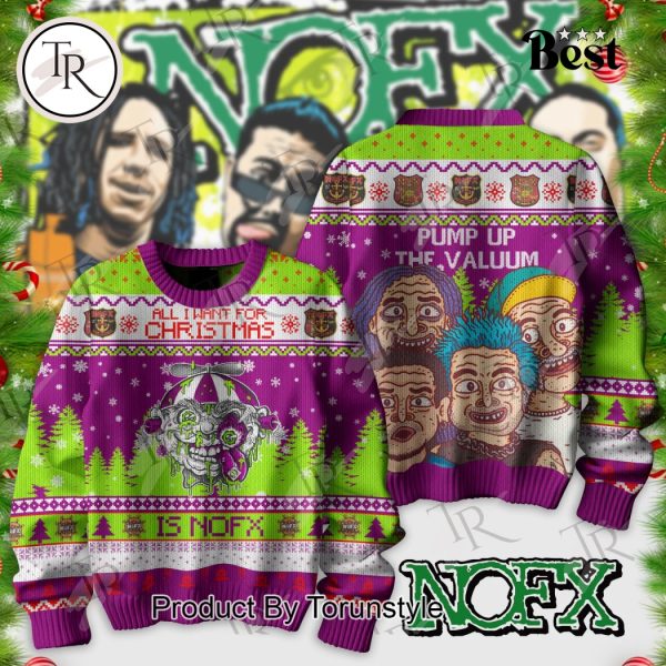 All I Want For Christmas Is NOFX Pump Up The Valuum Sweater