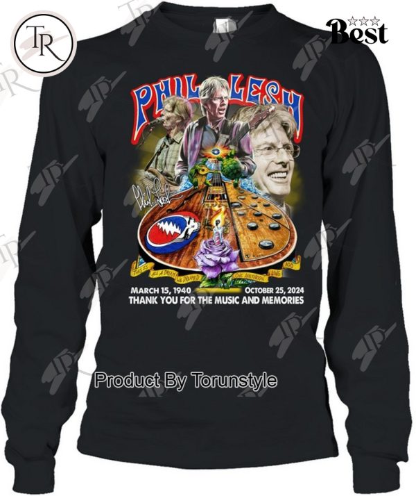 Phil Lesh March 15, 1940 – October 25, 2024 Thank You For The Music And Memories T-Shirt