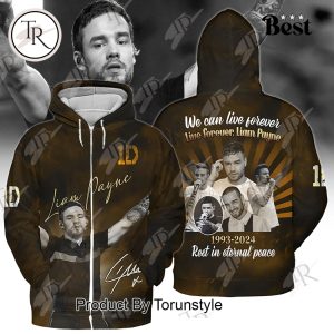 We Can Live Forever Liam Payne 1993-2024 Rest In Peace Hoodie