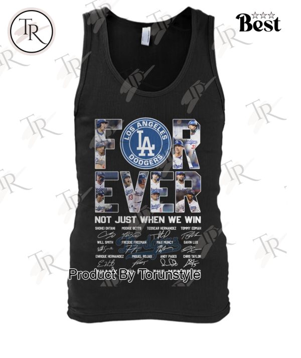 Los Angeles Dogers Forever Not Just When We Win 2024 T-Shirt