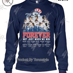 New York Yankees Forever Not Just When We Win 2024 T-Shirt